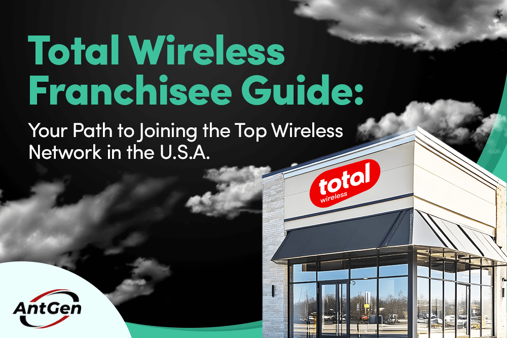 Total Wireless Franchisee Guide: Your Path to Joining the Top Wireless Network in the U.S.A.