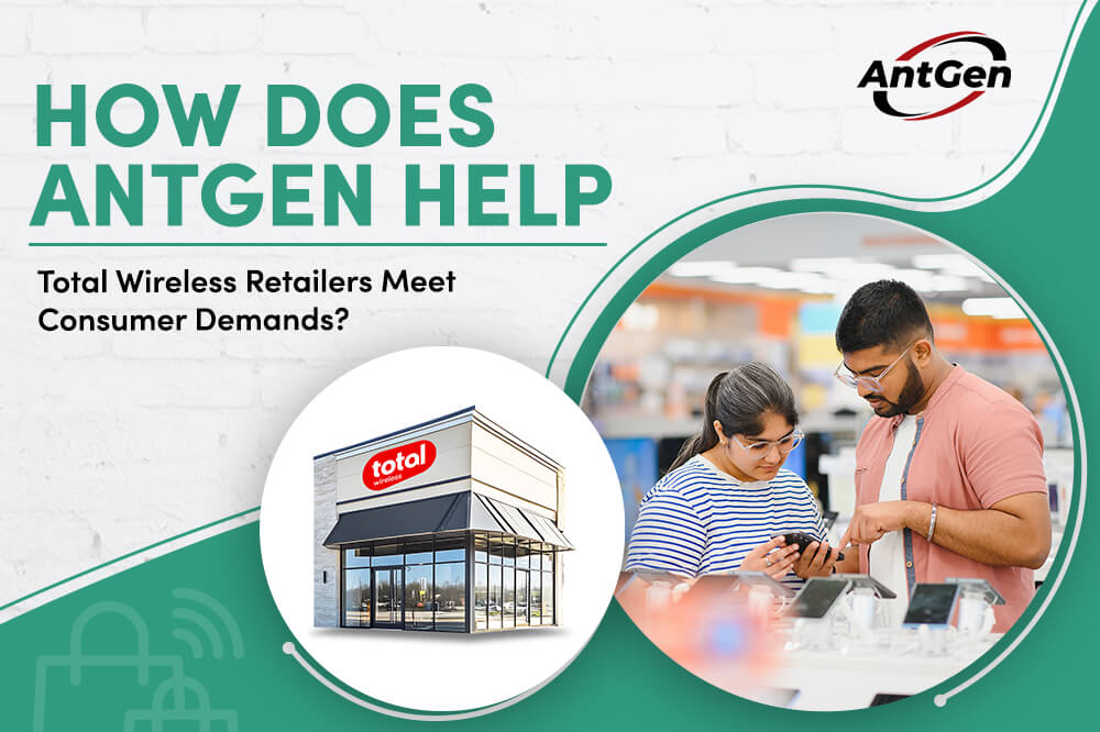 How Does AntGen Help Total Wireless Retailers Meet Consumer Demands?